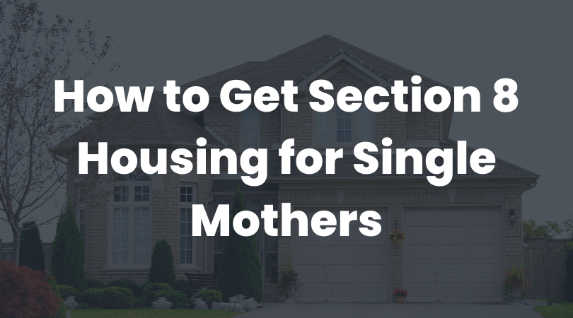 How to Get Section 8 Housing for Single Mothers