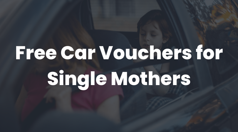 Free Car Vouchers for Single Mothers