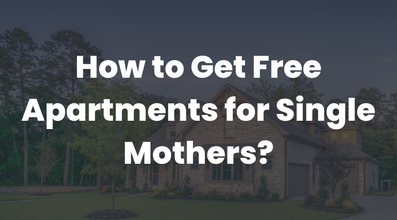 How to Get Free Apartments for Single Mothers