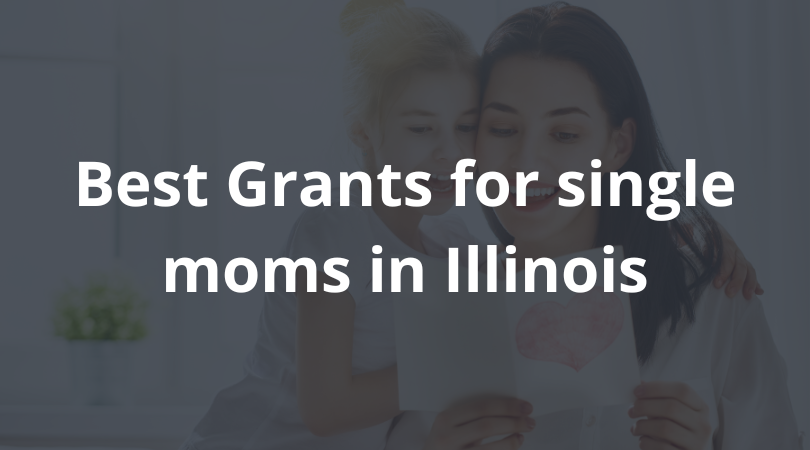 30+ Best Grants for single moms in Illinois