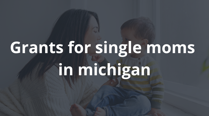 10+ Best Grants for single moms in Michigan